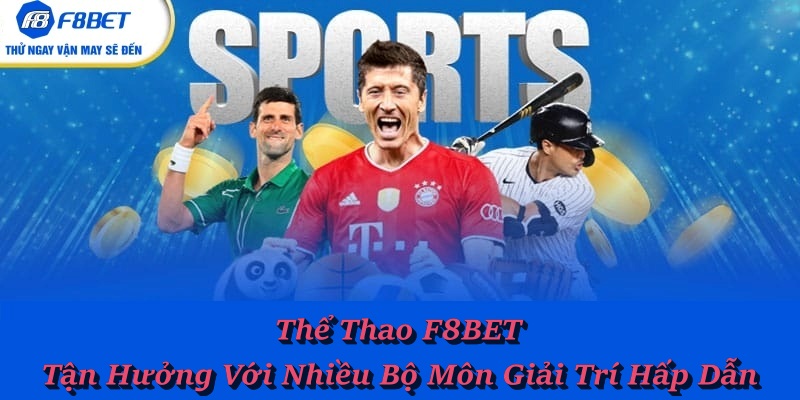 Thể Thao F8BET Nền Tảng Cá Cược 2025